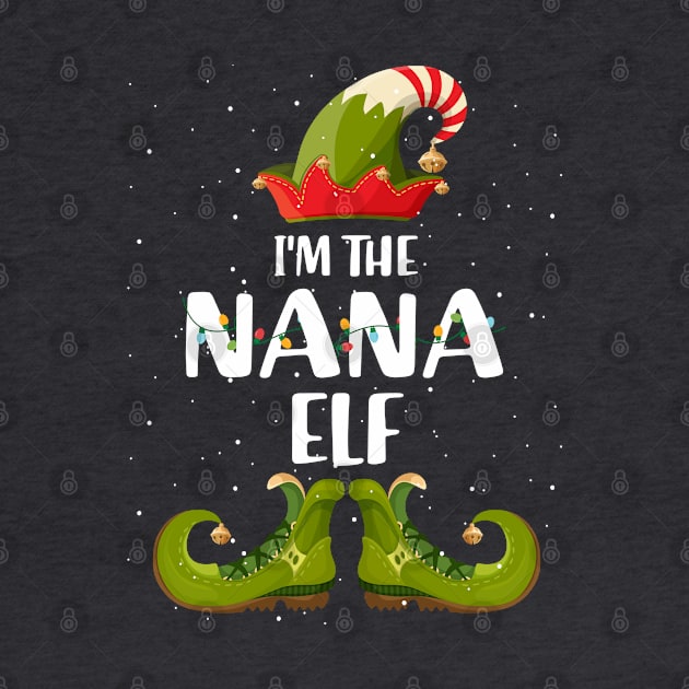 Im The Nana Elf Shirt Matching Christmas Family Gift by intelus